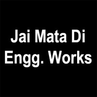 Jai Mata Di Engg. Works