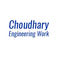 Choudhary Engineering Work