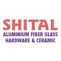 Shital Aluminium Fiber Glass Hardware & Ceramic