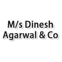 M/s Dinesh Agarwal & Co