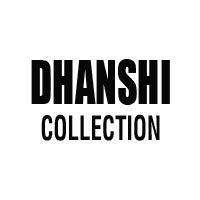 Dhanshi Collection