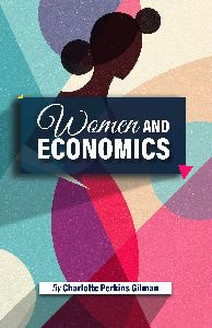 Women and Economics by Charlotte Perkins Gilman