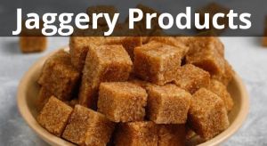 Jaggery Products