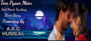 Tere Pyaar Mein Sad Love Story Video