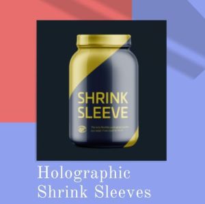 Holographic Shrink Sleeves