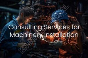 Machine Installation Consultancy Services