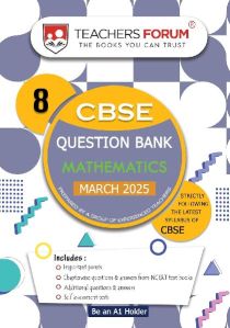 Teachers Forum CBSE Question Bank Class 8 Mathematics (For 2025 Exam)