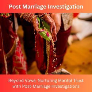 Post Marriage Investigation