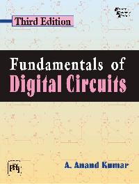 FUNDAMENTALS OF DIGITAL CIRCUITS By KUMAR A. ANAND