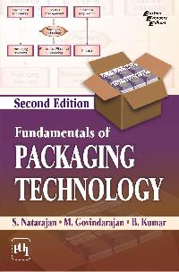 FUNDAMENTALS OF PACKAGING TECHNOLOGY By NATARAJAN GOVINDARAJAN KUMAR