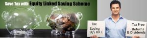 EQUITY LINKED SAVING SCHEMES (ELSS)