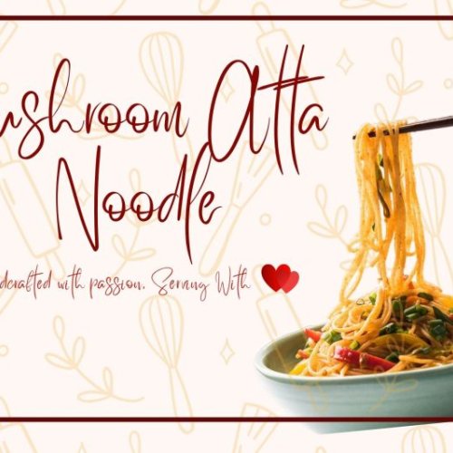 Mushroom Atta Noodles