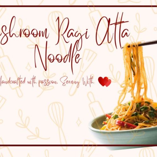 Mushroom Ragi Atta Noodles