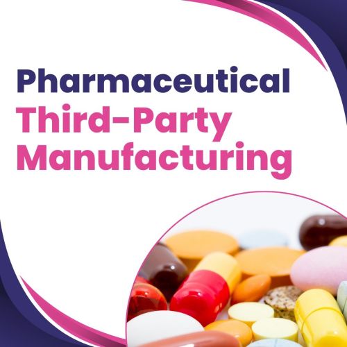 Third Party Pharmaceutical Manufacturing Services