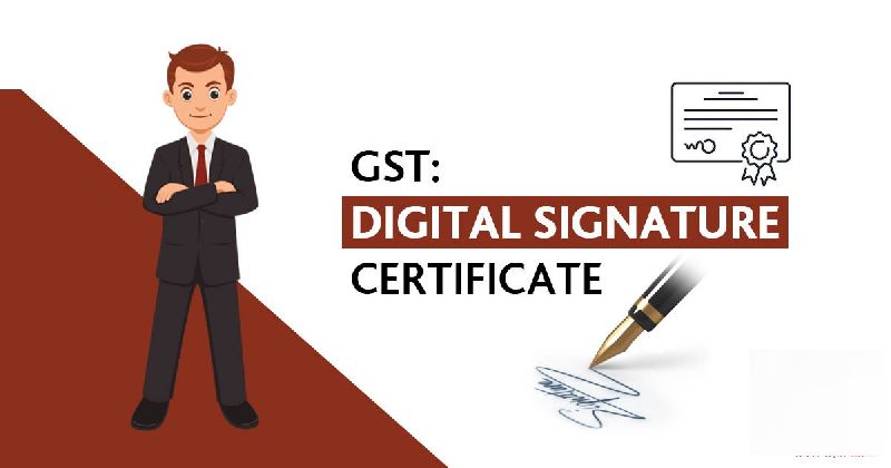 Digital Signature Certificate Issue For GST