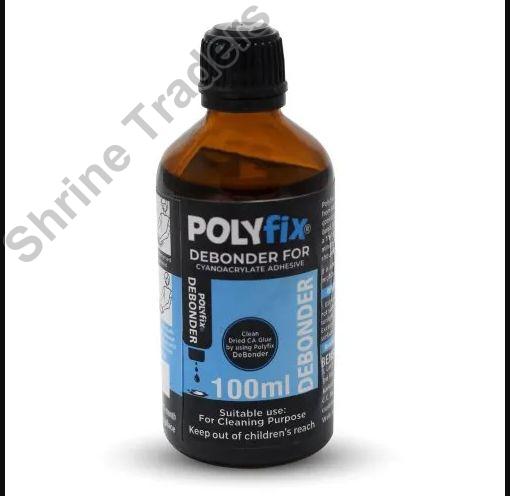 Polyfix Liquid Cyanoacrylate Debonder