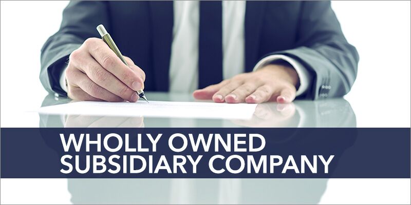 Formation Wholly Owned Subsidiary