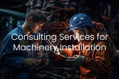 Machine Installation Consultancy Services