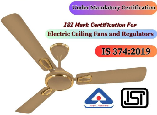 isi mark certification / BIS Registration for Electric Ceiling fan & Regulators