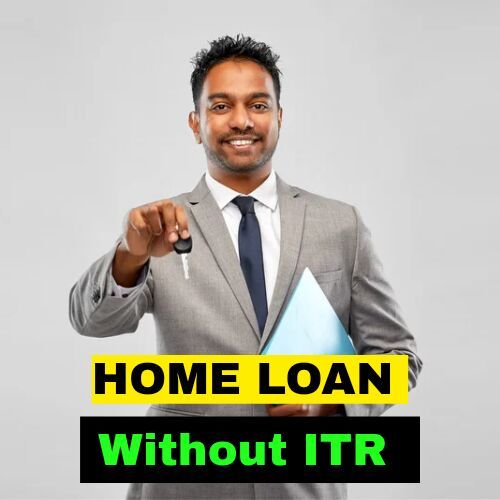 Home Loan without ITR Service in Delhi