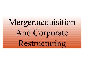 Corporate Restructuring, Mergers, Demergers and Amalgamation