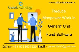 Reduce Manpower Work Generic Chit Fund Software