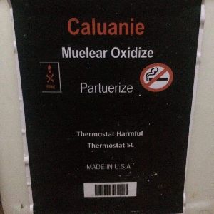 Caluanie muelear oxidize high purity Liquid