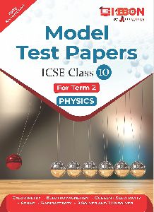 Model Test Papers For ICSE Physics - Class X (Term 2)