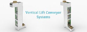 Vertical Lift Conveyor System