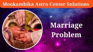 Marriage Problems Solutions Astrologer in Bangalore