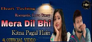 Mera Dil Bhi Kitna Pagal Hain Romantic Love Story Video