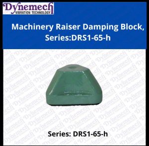 MACHINERY RAISER DAMPING BLOCK, Series: DRS1-65-H
