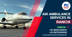 Air Ambulance Services in Ranchi