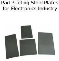 Pad Printing Steel Plates For Electronics Industry