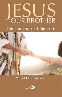 Jesus Our Brother - The Humanity of the Lord